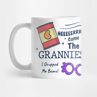 I Dropped My Beans // Grannies! Mug